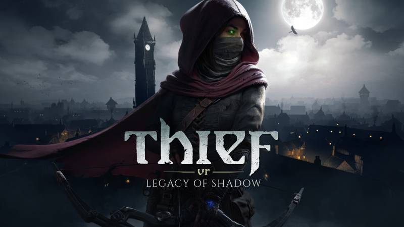 Thief VR: Legacy of Shadow llega en realidad virtual